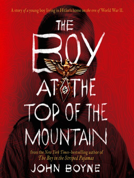 John Boyne创作的The Boy at the Top of the Mountain作品的详细信息 - 可供借阅